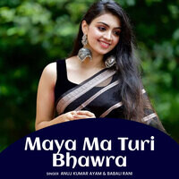 Maya Ma Turi Bhawra