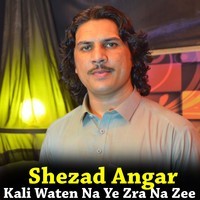 Kali Waten Na Ye Zra Na Zee