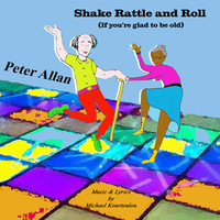 Shake Rattle and Roll (If You're Glad to Be Old)