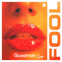 Fool (Quadman Remix)