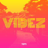 Vibez Song Download: Play & Listen Vibez all MP3 Song by Tripps @Gaana