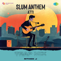 Slum Anthem Atti - Trap Mix