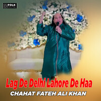 Lag De Delhi Lahore De Haa