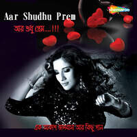 Aar Shudhu Prem