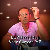 D.J. Anthony Rico Single Releases Pt. 2