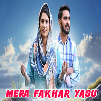 Mera Fakhar Yasu