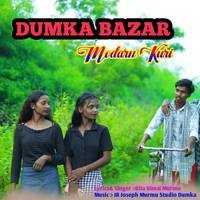 Dumka Bazar Modarn Kuri