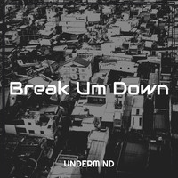 Break Um Down