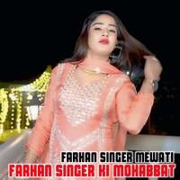 FARHAN SINGER KI MOHABBAT