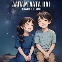 Aaram Aata Hai (Slowed & Reverb)