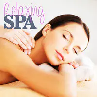 Relaxing Spa Music - Soft Soothing Songs for Massage, Meditation and Relaxation