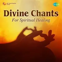 Divine Chants For Spiritual Healing