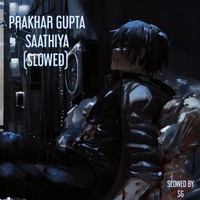 Saathiya Slowed