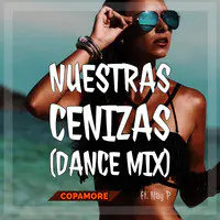 Nuestras Cenizas (Dance Mix)