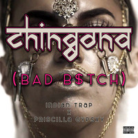 Chingona (Bad B$tch)