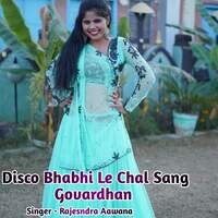 Disco Bhabhi Le Chal Sang Govardhan