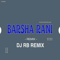 Barsha Rani Remix