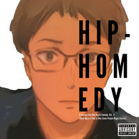 Hip-Homedy, A Journey Into Hip-Hop & Comedy, Vol. 1 (Once Upon A Time Is How Some People Begin Stories)