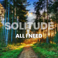 Solitude - All I Need