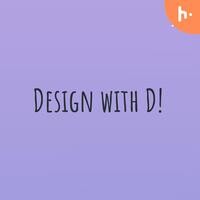 Design with D! - season - 1