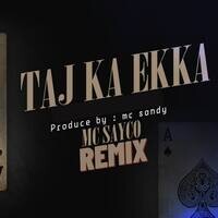 Taj Ka Ekka (Remix)