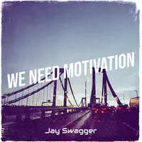 We Need Motivation