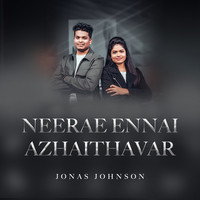 Neerae Ennai Azhaithavar