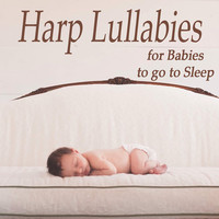 Harp Lullabies for Babies to Go to Sleep