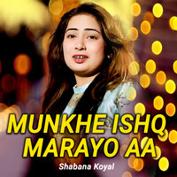 Munkhe Ishq Marayo Aa