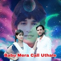 Babu Mera Call Uthale