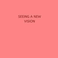 Seeing a New Vision