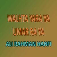 Walhta Yara Ya Umar Ra Ya