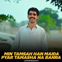 Min Tamsah Han Maida Pyar Tamasha Na Banra