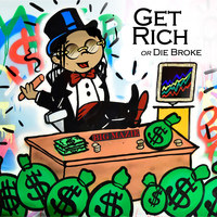 Get Rich or Die Broke