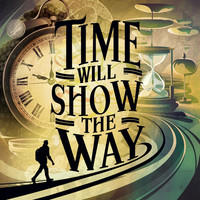Time Will Show the Way