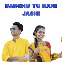 Darshu Tu Rani Jashi