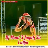 Dj Maal 3 Jagah Su Lallja