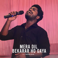 Mera Dil Bekarar Ho gaya