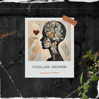 Foolish Woman