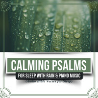 Calming Psalms for Sleep with Rain & Piano Music (Audio Bible Verses for Sleep)