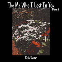 The Me Who I Lost in You , Pt.2