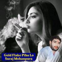 Gold Flake Piba Lo Suraj Mohanpura