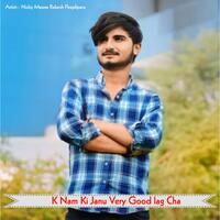 K Nam Ki Janu Very Good lag Cha