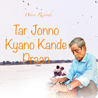 Tar Jonno Kyano Kande Praan