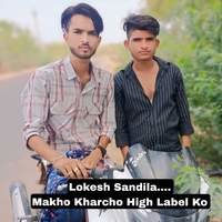 Makho Kharcho High Label Ko