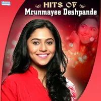 Hits Of Mrunmayee Deshpande