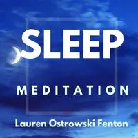 SLEEP MEDITATION with Lauren Ostrowski Fenton - season - 4