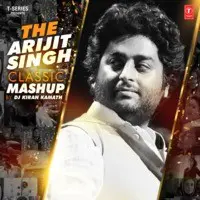 The Arijit Singh Classic Mashup