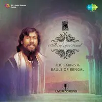 World Sufi Spirit Festival - The Fakirs And Bauls Of Bengal (Live Recording)