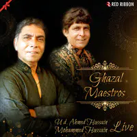 Ghazal Maestros- Ud. Ahmed Hussain Mohammed Hussain Live
